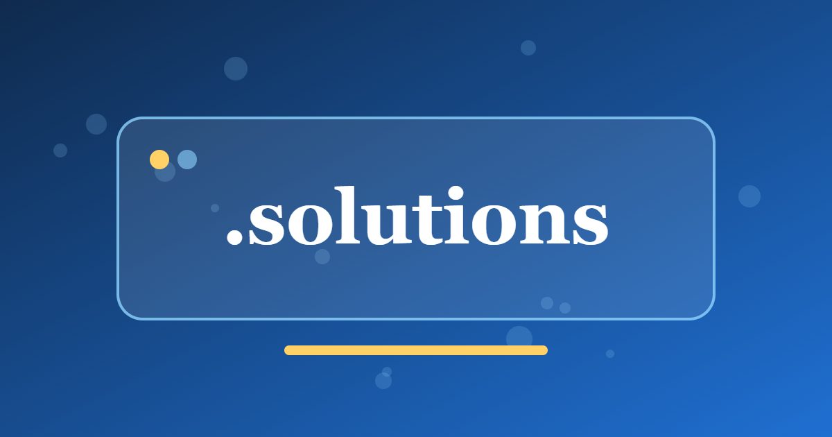 .solutions Domain: A Business Address for Service Providers and Problem Solvers