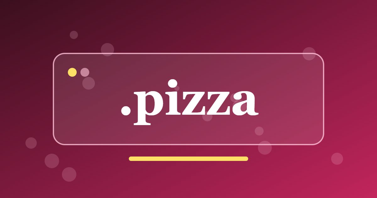 .pizza Domain: A Food Address for Pizzerias, Home Bakers and Pizza Events