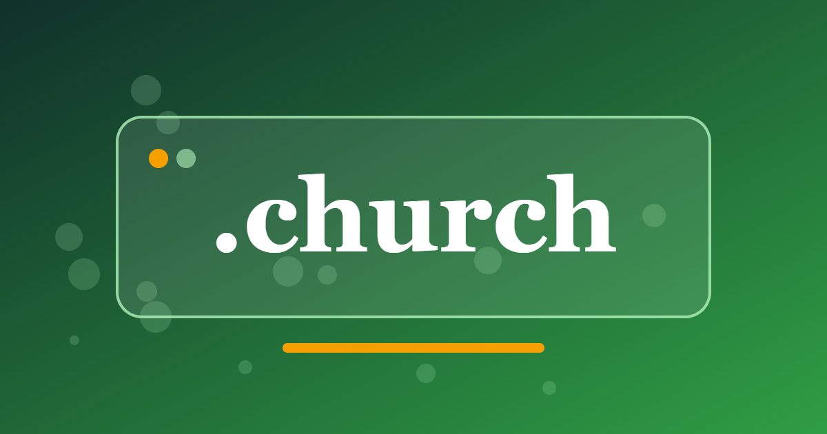 .church Domain: A Respectful Address for Congregations, Parishes and Church Groups