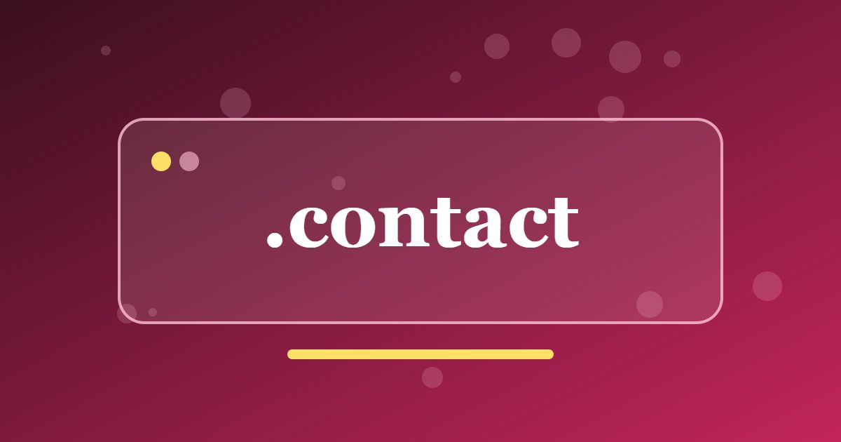 .contact Domain: A Direct Address for Contact Pages, Support Desks and Business Enquiries