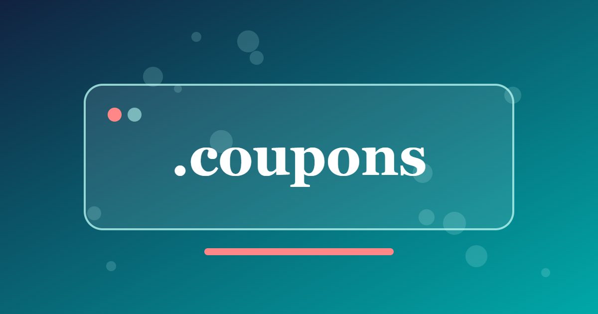 .coupons Domain: An Honest Address for Offer Pages, Promotion Lists and Shopping Guides