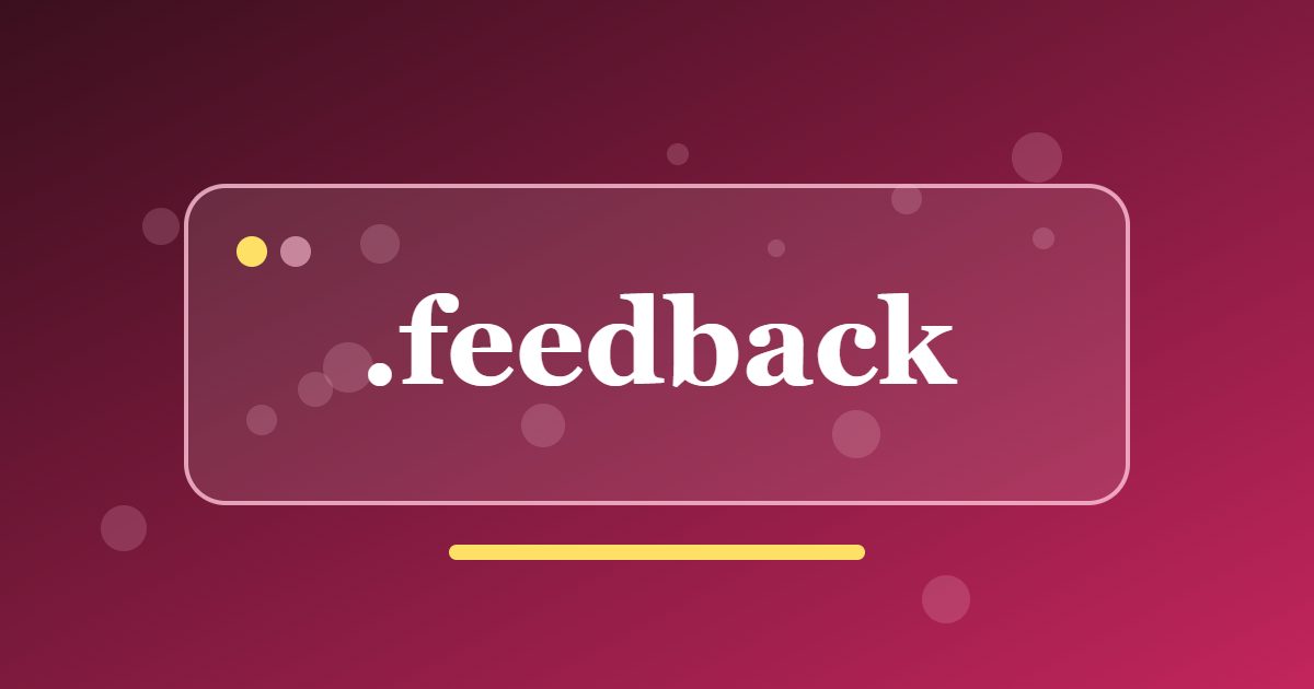 .feedback Domain: An Address for Honest Reviews, Surveys and Public Consultations