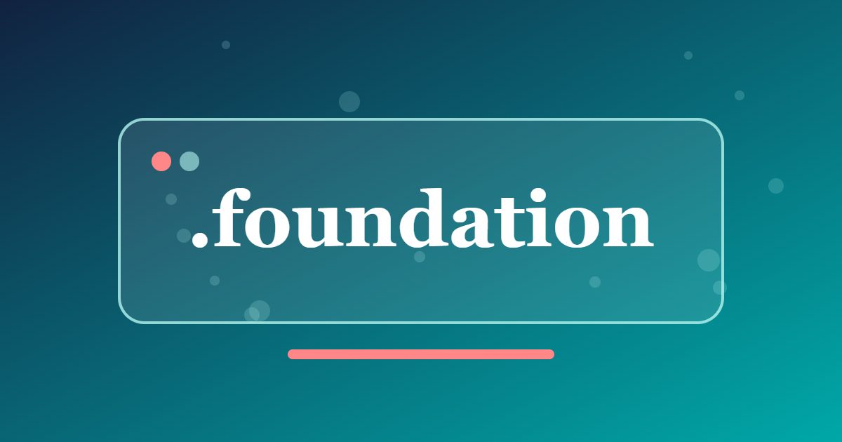 .foundation Domain: A Name for Charitable Foundations and Public Benefit Projects