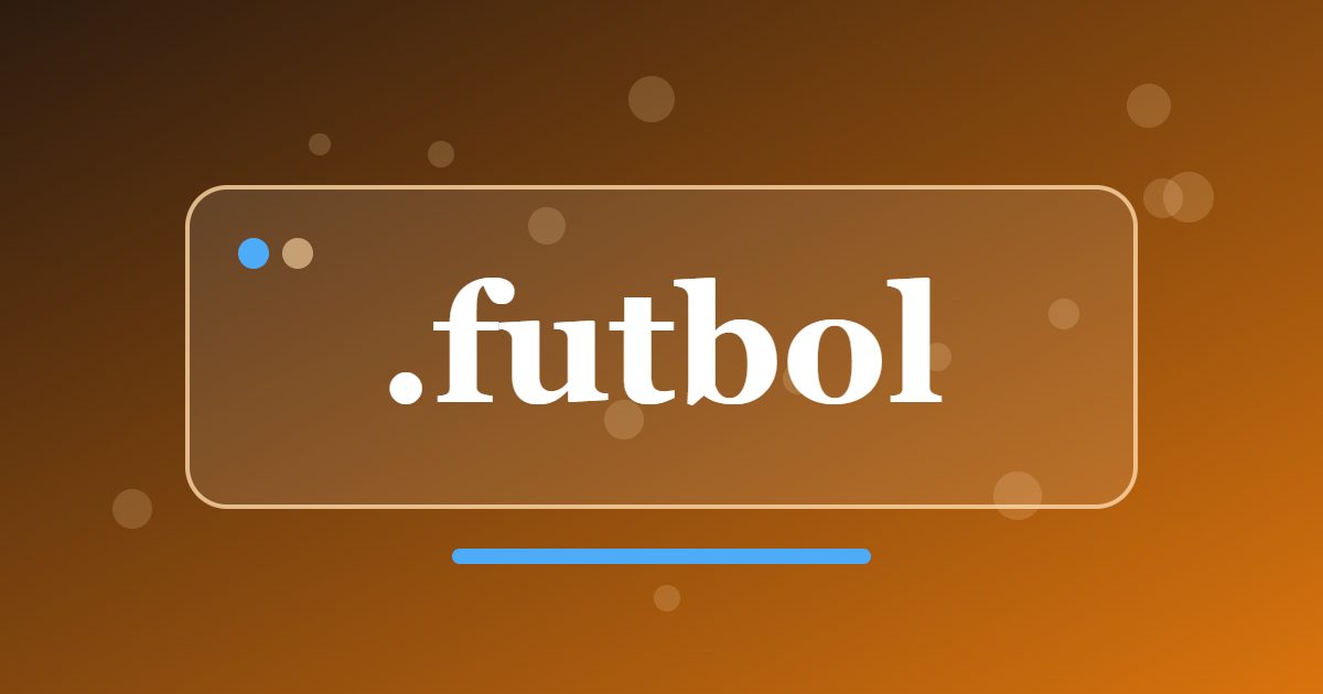.futbol Domain: A Spanish-Language Address for Clubs, Schools and Football Fans