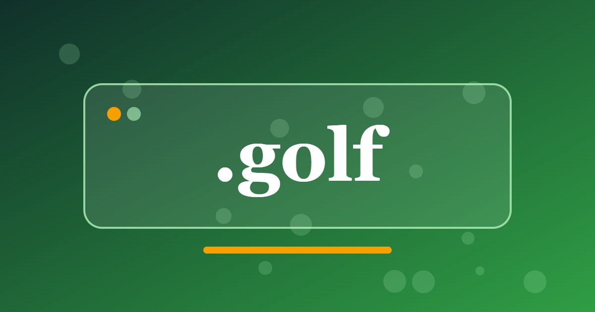 .golf Domain: A Clear Address for Golf Clubs, Courses, Coaches and Equipment