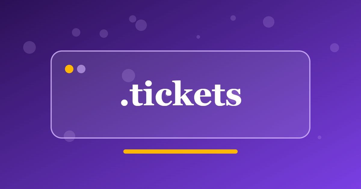 .tickets Domain: A Clear Address for Events, Venues and Ticketed Services