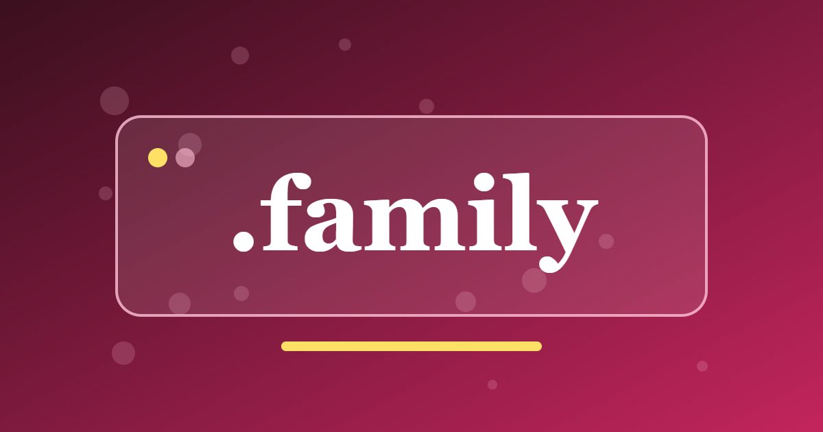 .family Domain: A Home Address for Family Blogs, Archives and Relatives