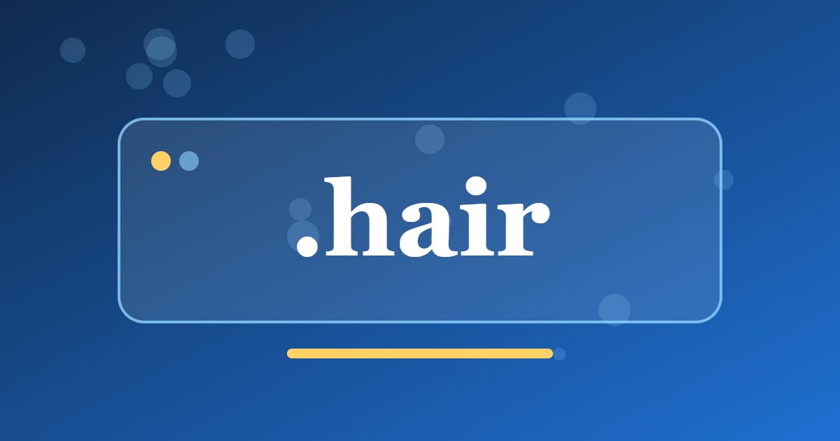 .hair Domain: A Short Address for Salons, Stylists and Hair Care Brands